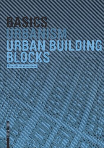 Basics Urban Building Blocks Thorsten Brklin Michael Peterek