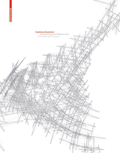 Exploring Boundaries The Architecture Of Wilkinson Eyre Peter Davey Kurt W Forster