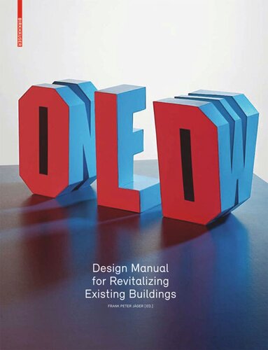 Old New Design Manual For Revitalizing Existing Buildings Frank Peter Jger Editor