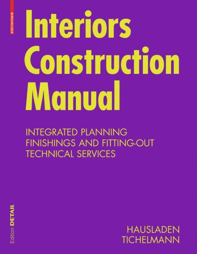Interiors Construction Manual Integrated Planning Finishings And Fittingout Technical Services Gerhard Hausladen Karsten Tichelmann