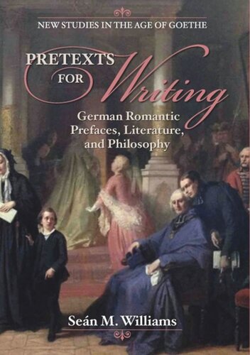 Pretexts For Writing German Romantic Prefaces Literature And Philosophy Sen M Williams