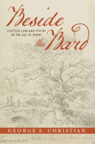 Beside The Bard Scottish Lowland Poetry In The Age Of Burns George S Christian