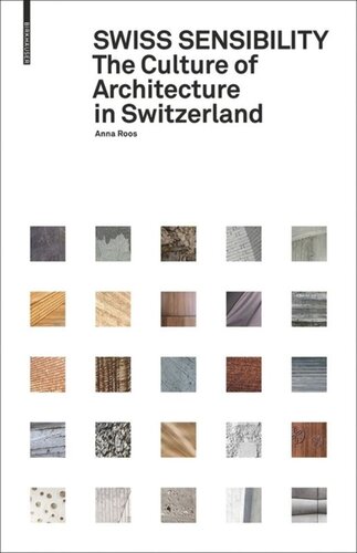 Swiss Sensibility The Culture Of Architecture In Switzerland Anna Roos