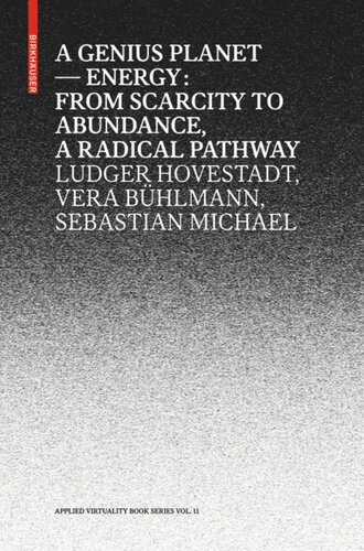 A Genius Planet Energy From Scarcity To Abundance A Radical Pathway Ludger Hovestadt Vera Bhlmann Sebastian Michael