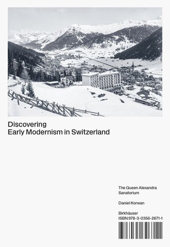 Discovering Early Modernism In Switzerland The Queen Alexandra Sanatorium Daniel Korwan