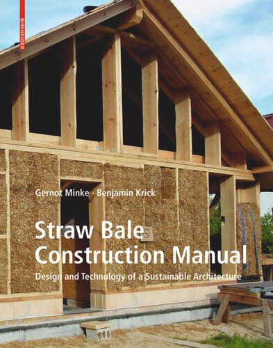 Straw Bale Construction Manual Design And Technology Of A Sustainable Architecture Gernot Minke Benjamin Krick