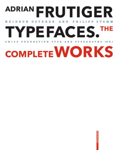 Adrian Frutiger Typefaces The Complete Works 2nd Edition Heidrun Osterer Editor Philipp Stamm Editor Schweizerische Stiftung Schrift Und Typographie Editor