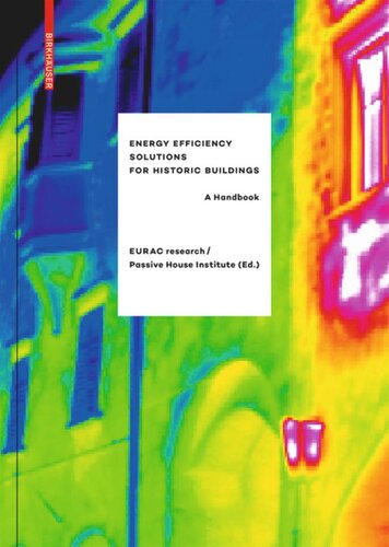 Energy Efficiency Solutions For Historic Buildings A Handbook Alexandra Eurac Research Troi Editor Zeno Passive House Institute Bastian Editor