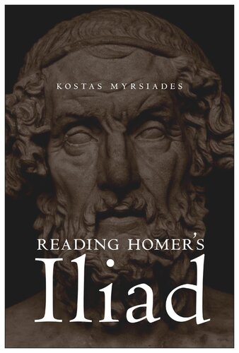 Reading Homers Iliad Kostas Myrsiades