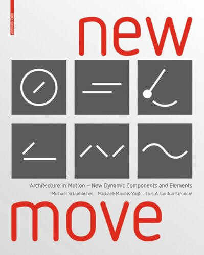 New Move Architecture In Motion New Dynamic Components And Elements Michael Schumacher Michaelmarcus Vogt Luis Arturo Cordn Krumme