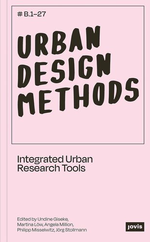 Urban Design Methods Undine Giseke Editor Martina Lw Editor Angela Million Editor Philipp Misselwitz Editor Jrg Stollmann Editor