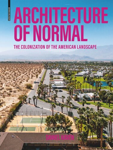 Architecture Of Normal The Colonization Of The American Landscape Daniel Kaven