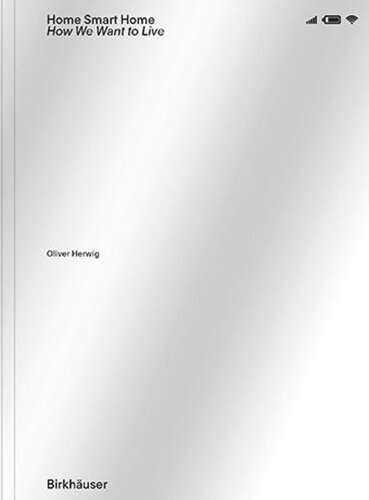 Home Smart Home How We Want To Live Oliver Herwig