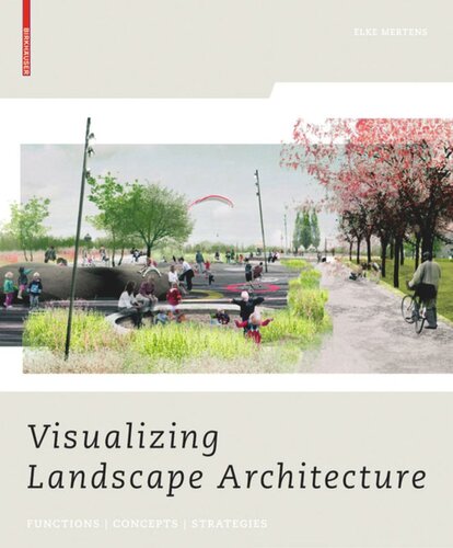Visualizing Landscape Architecture Functions Concepts Strategies Elke Mertens
