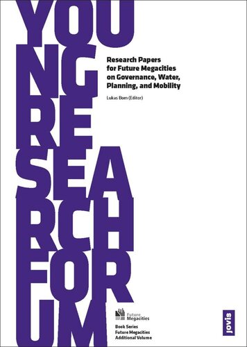 Young Research Forum Research Papers For Future Megacities On Governance Water Planning And Mobility Lukas Born Editor