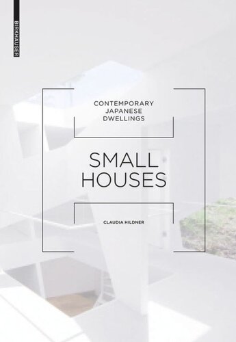 Small Houses Contemporary Japanese Dwellings Claudia Hildner