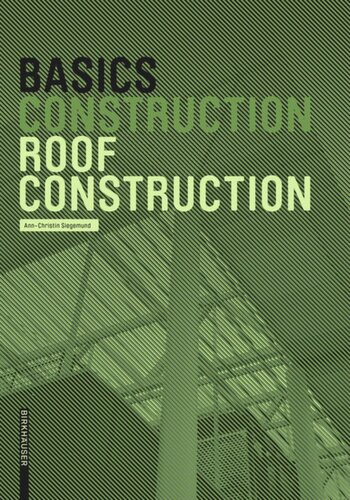 Basics Roof Construction Annchristin Siegemund Editor Bert Bielefeld Editor