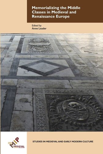 Memorializing The Middle Classes In Medieval And Renaissance Europe Anne Leader Editor