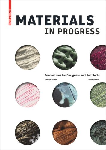 Materials In Progress Innovations For Designers And Architects Sascha Peters Diana Drewes