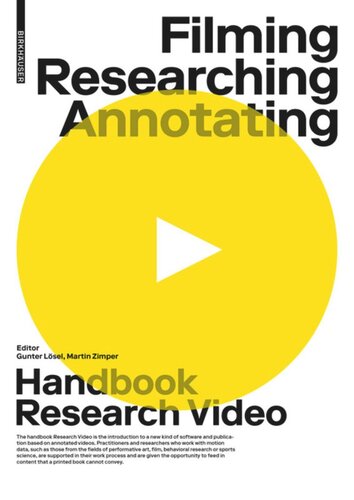 Filming Researching Annotating Research Video Handbook Gunter Lsel Editor Martin Zimper Editor