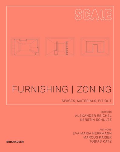 Furnishing Zoning Spaces Materials Fitout 176 Pp 249 Colored Ills 452 Drawings Eva Herrmann Editor Marcus Kaiser Editor Tobias Katz Editor Alexander Reichel Editor Kerstin Schultz Editor