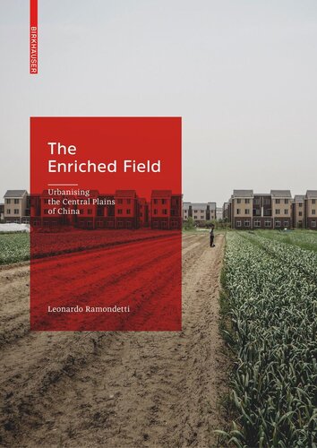 The Enriched Field Urbanising The Central Plains Of China Leonardo Ramondetti