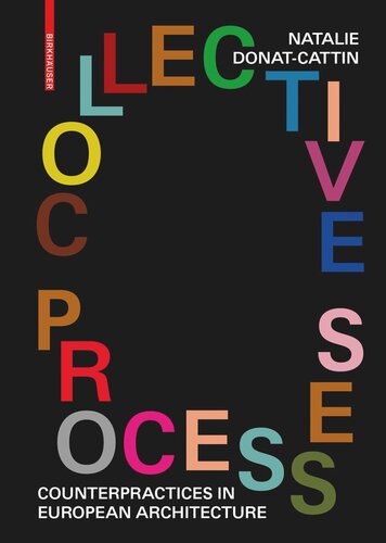 Collective Processes Counterpractices In European Architecture Natalie Donatcattin