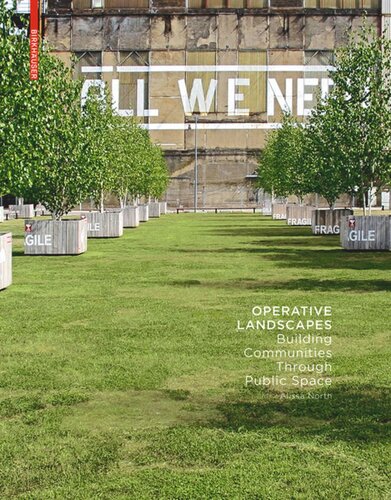 Operative Landscapes Building Communities Through Public Space Alissa North