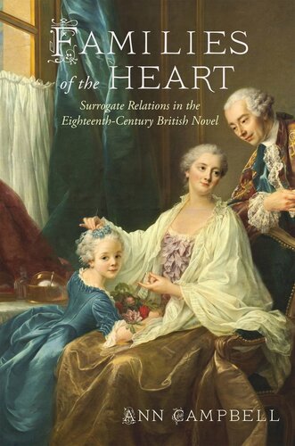 Families Of The Heart Surrogate Relations In The Eighteenthcentury British Novel Ann Campbell