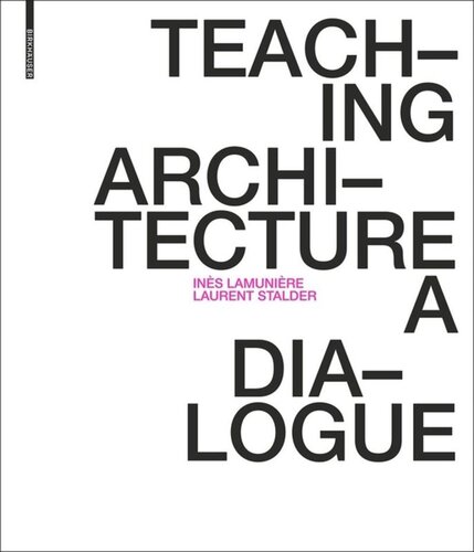 Teaching Architecture A Dialogue Ins Lamunire Laurent Stalder