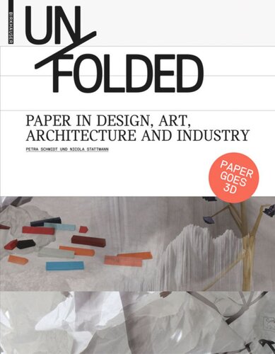 Unfolded Paper In Design Art Architecture And Industry Petra Schmidt Nicola Stattmann