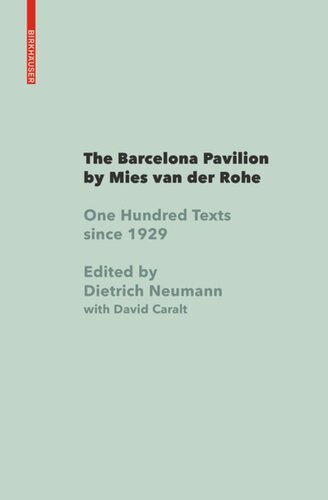 The Barcelona Pavilion By Mies Van Der Rohe One Hundred Texts Since 1929 Dietrich Neumann