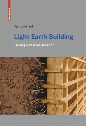 Light Earth Building A Handbook For Building With Wood And Earth Franz Volhard