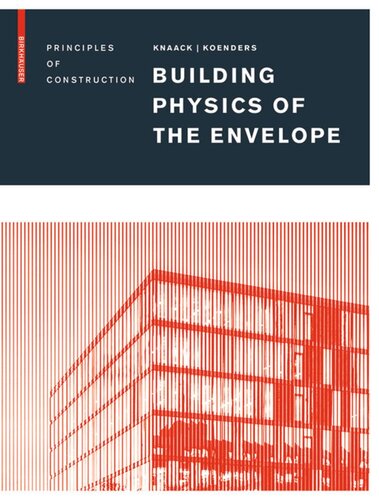 Building Physics Of The Envelope Principles Of Construction Ulrich Knaack Editor Eddie Koenders Editor