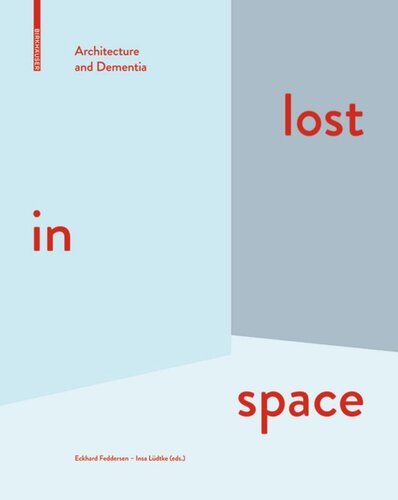 Lost In Space Architecture And Dementia Eckhard Feddersen Editor Insa Ldtke Editor