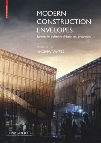 Modern Construction Envelopes Systems For Architectural Design And Prototyping 3rd Ed Andrew Watts