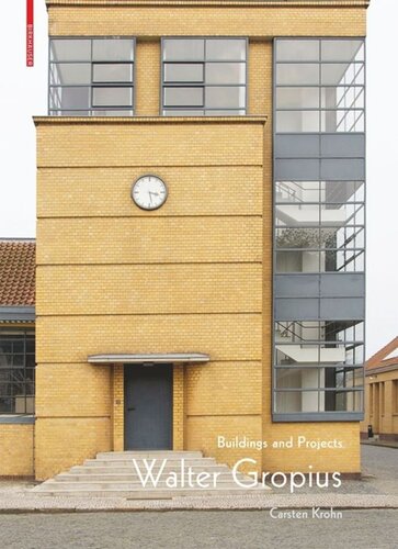 Walter Gropius Buildings And Projects Carsten Krohn