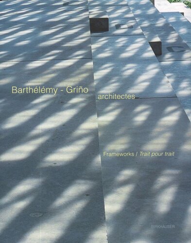 Barthélémygriño Architectes Frameworks Trait Pour Trait Barthélémygriño Architectes Editor