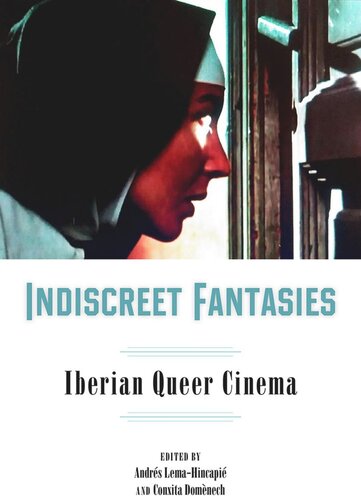 Indiscreet Fantasies Iberian Queer Cinema