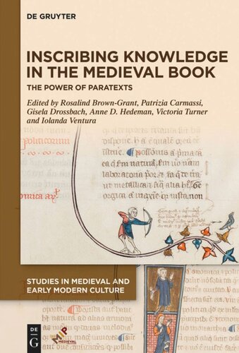 Inscribing Knowledge In The Medieval Book The Power Of Paratexts Studies In Medieval And Early Modern Culture 66 1st Edition Rosalind Browngrant