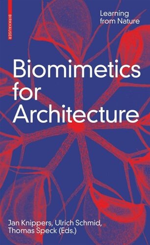 Biomimetics For Architecture Learning From Nature Jan Knippers Editor Ulrich Schmid Editor Thomas Speck Editor