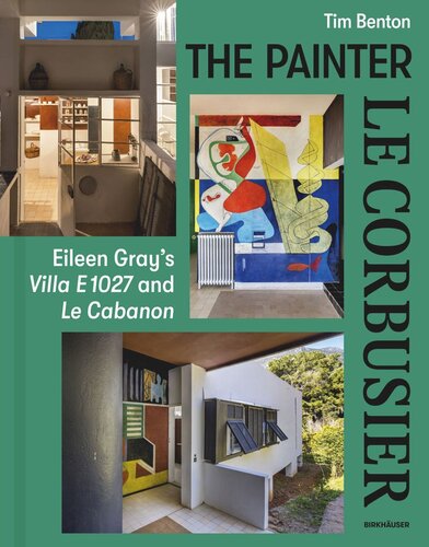 The Painter Le Corbusier Eileen Grays Villa E 1027 And Le Cabanon Tim Benton