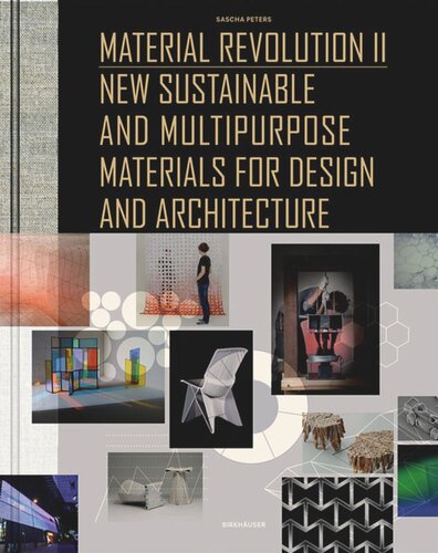 Material Revolution 2 New Sustainable And Multipurpose Materials For Design And Architecture Sascha Peters