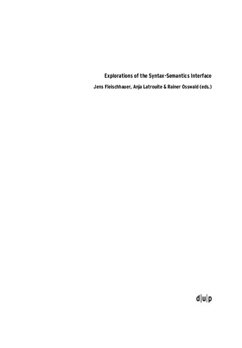 Explorations Of The Syntaxsemantics Interface Jens Fleischhauer Editor Anja Latrouite Editor Rainer Osswald Editor