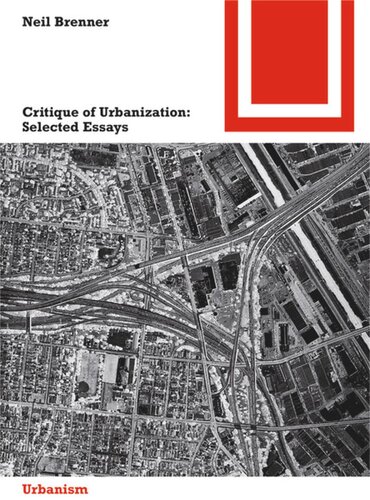 Critique Of Urbanization Selected Essays Neil Brenner