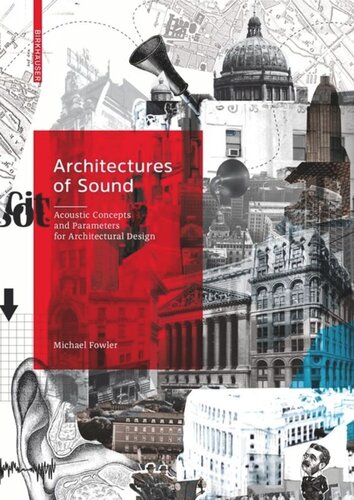 Architectures Of Sound Acoustic Concepts And Parameters For Architectural Design Michael Fowler