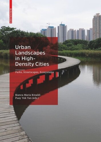 Urban Landscapes In Highdensity Cities Parks Streetscapes Ecosystems Bianca Maria Rinaldi Editor Puay Yok Tan Editor