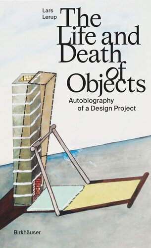 The Life And Death Of Objects Autobiography Of A Design Project Lars Lerup