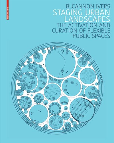 Staging Urban Landscapes The Activation And Curation Of Flexible Public Spaces B Cannon Ivers