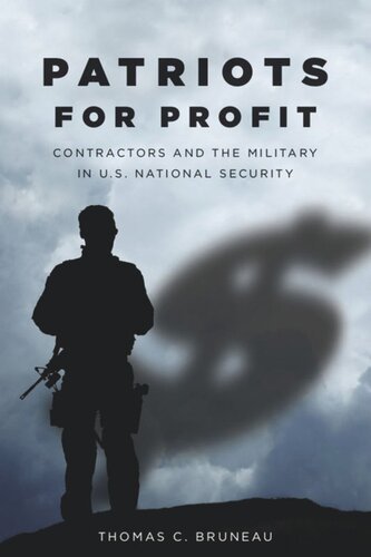 Patriots For Profit Contractors And The Military In Us National Security Thomas Bruneau